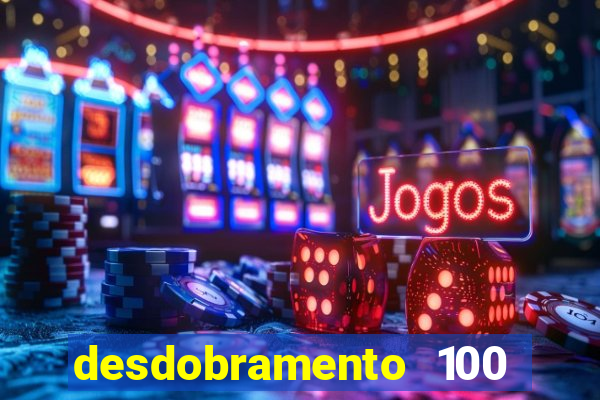 desdobramento 100 dezenas em apenas 6 jogos